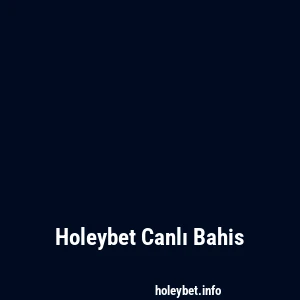 Holeybet Canlı Bahis